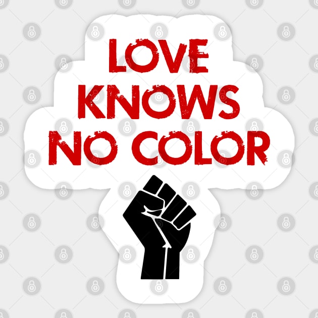 Love knows no color. Race equality. We bleed the same blood. Destroy the racism virus. Black power fist. End police brutality. Silence is violence. Fuck white supremacy. Anti-racist. Sticker by IvyArtistic